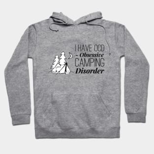 I have OCD Obsessive Camping Disorder Hoodie